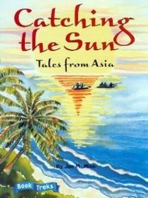 Catching the Sun: Tales From Asia (Book Treks)
