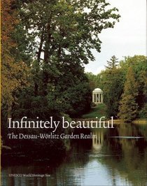 Infinitely Beautiful: The Dessau-Worlitz Garden Realm