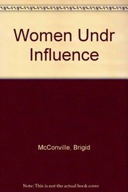 Women Undr Influence