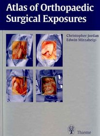 Atlas of Orthopaedic Surgical Exposures