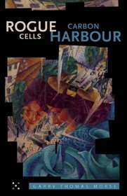 Rogue Cells / Carbon Harbour (The Chaos! Quincunx)
