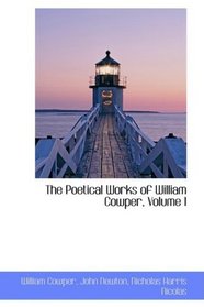 The Poetical Works of William Cowper, Volume I