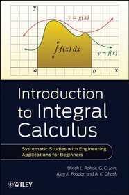 Introduction to Integral Calculus: Systematic Studies with Engineering Applications for Beginners