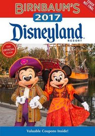 Birnbaum's 2017 Disneyland Resort: The Official Guide (Birnbaum Guides)