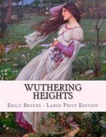 Wuthering Heights: Large Print Edition