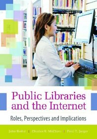 Public Libraries and the Internet: Roles, Perspectives, and Implications