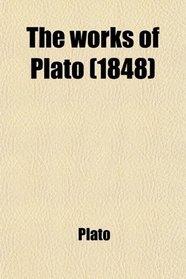 The Works of Plato; A New and Literal Version, by H. Cary (H. Davis, G. Burges).
