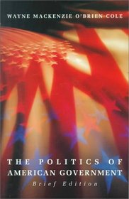 Politics of American Government, Brief Edition