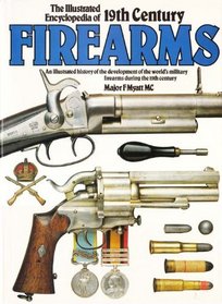The Illustrated Encyclopedia of 19th Century Firearms (R) (Salamander Book)