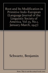Root and Its Modification in Primitive Indo-European (Language Journal of the Linguistic Society of America, Vol 23, No.1, January-March, 1947)
