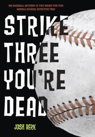 Strike Three You're Dead (Lenny & the Mikes, Bk 1)