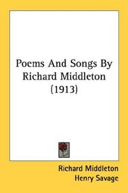Poems And Songs By Richard Middleton (1913)