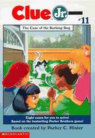 The Case of the Barking Dog  (Clue Jr. Bk 11)