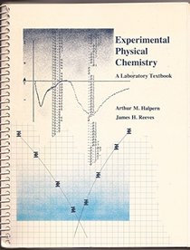 Experimental Physical Chemistry: A Laboratory Textbook