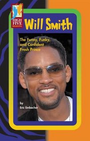 Will Smith: The Funny, Funky, and Confident Fresh Prince (High Five Reading-Red Level)