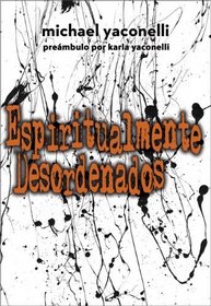 Espiritualidad Desordenada: El amor perfecto de Dios por la gente imperfecta (Spanish Edition)