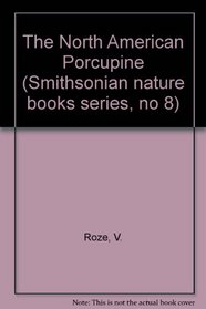 The North American Porcupine (Smithsonian Nature Books Series, No. 8)