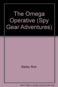 The Omega Operative (Spy Gear Adventures)