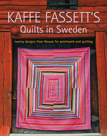 Quilts in Sweden: Twenty Designs from Rowan for Patchwork and Quilting