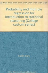 Probability and multiple regression for Introduction to statistical reasoning (College custom series)