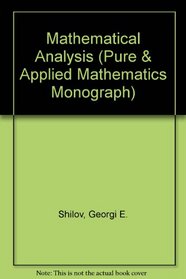 Mathematical Analysis (Pure & Applied Mathematics Monograph)