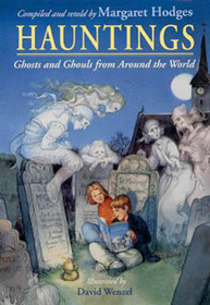 Hauntings: Ghosts and Ghouls from Around the World
