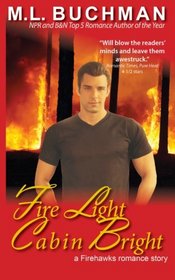 Fire Light Cabin Bright (Firehawks) (Volume 12)