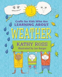 Crafts for Kids Who Are Learning About Weather (Crafts for Kids Who Are Learning About)