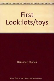 First Look:lots/toys