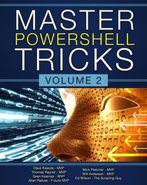 Master PowerShell Tricks: Volume 2