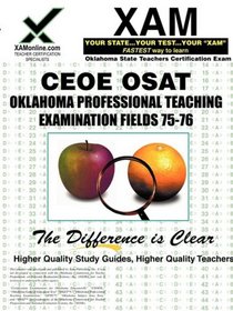 CEOE OSAT Oklahoma Professional Teaching Examination Fields 75, 76