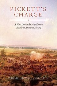 Pickett's Charge: A New Look at Gettysburg?s Final Attack