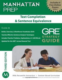 Text Completion & Sentence Equivalence GRE Strategy Guide, 3rd Edition (Manhattan Prep Istructional Guides)