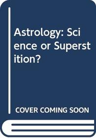 Astrology: Science or Superstition?