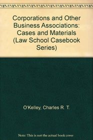 Corporations and Other Business Associations: Cases and Materials (Law School Casebook Series)