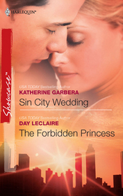 Sin City Wedding / The Forbidden Princess (Harlequin Showcase, No 6)