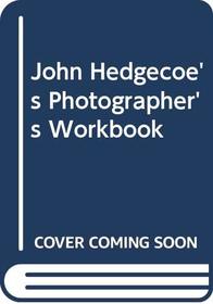 John Hedgecoe's Photographer's Workbook
