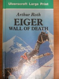Eiger: Wall of Death/Large Print (Ulverscroft Large Print)