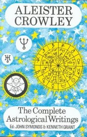 Complete Astrological Writings of Aleister Crowley