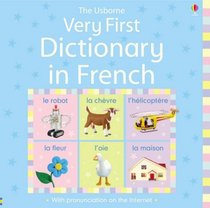 The Usborne Very First Dictionary in French (Usborne Illustrated Dictionaries)