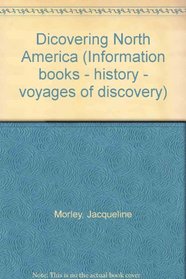 Discovering North America (Information Books - History - Voyages of Discovery)