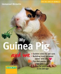 My Guinea Pig and Me (For the Love of Animals Series)