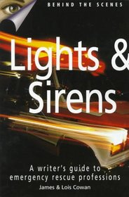 Lights & Sirens: A Writer's Guide to Emergency Rescue Professions