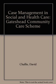 Case Management in Social and Health Care: Gateshead Community Care Scheme