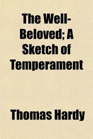 The Well-Beloved; A Sketch of Temperament