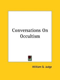 Conversations On Occultism