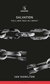 Salvation: Full and Free in Christ (Banner Mini Guides)