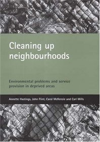 Cleaning Up Neighbourhoods: Environmental problems and service provision in deprived areas
