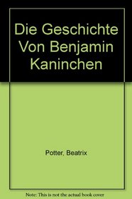 Die Geschichte Von Benjamin Kaninchen (German Edition)