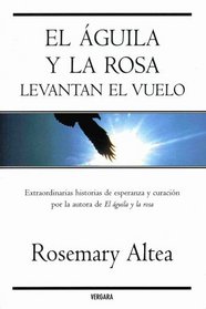Aguila y la Rosa levantan el vuelo, El (Spanish Edition)